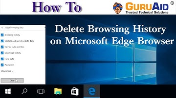 How to Delete Browsing History on Microsoft Edge Browser - GuruAid