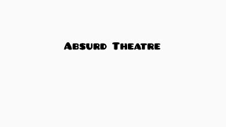 Absurd Theatre