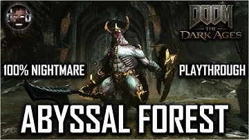 Doom: The Dark Ages - Abyssal Forest (Ch.8) 100% Nightmare Playthrough