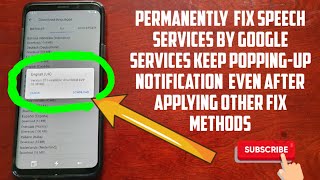 How to Permanently FIX Speech Services By Google Notification Keep Popping-Up Over & Over Again