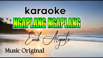 NGAPLANG-NGAPLANG -Emek Aryanto- KARAOKE #karaokeNgaplangNgaplang