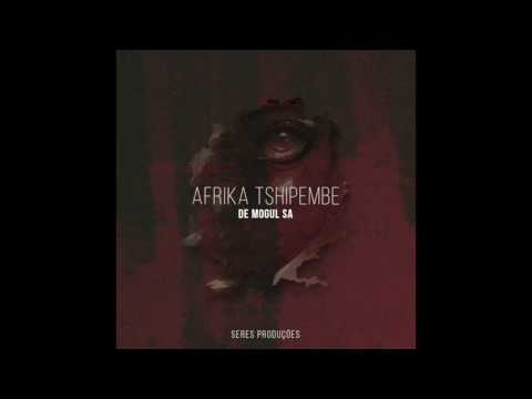 Afrika Tshipembe (Original Mix) - De Mogul Sa
