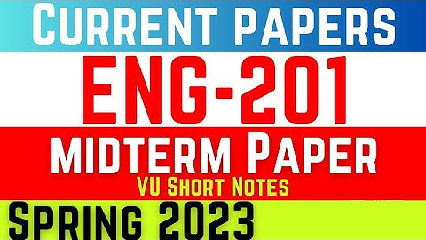 ENG201 Today Midterm Paper || ENG201 Midterm Paper || eng201 midterm exam spring 2023