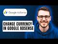 How To Change Currency In Google Adsense [2026 Guide]
