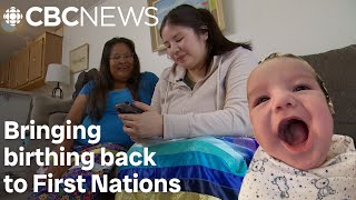 How one First Nation hopes to bring birthing back to the community and improve outcomes