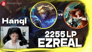 🔻 Hanql Ezreal vs Miss Fortune (2255 LP Ezreal) - Hanql Ezreal Guide