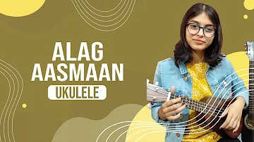 Alag Aasmaan | Ukulele | Female Cover | Tanushree Gorai