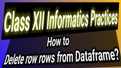 Delete rows from dataframe using drop() method | Data Handling using Pandas - I | Class 12 IP