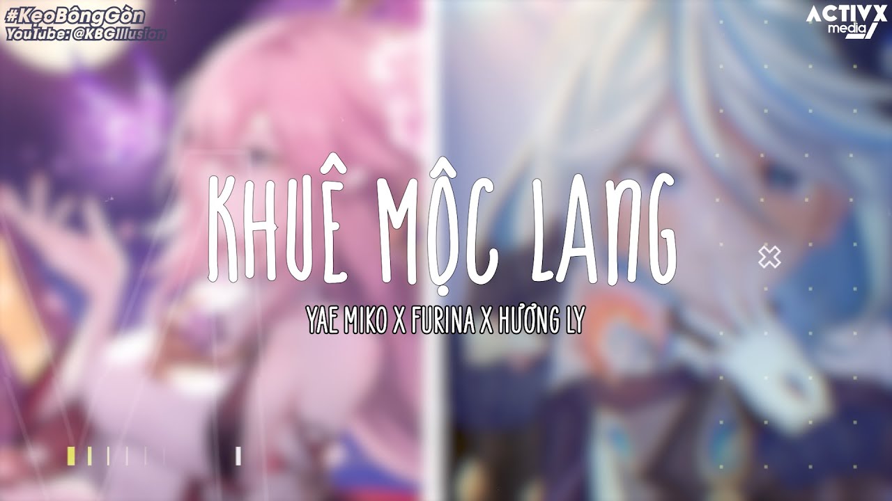 (AI Cover/Remix) KHUÊ MỘC LANG - Yae Miko x Furina x Hương Ly (Cáo Eri Mix)