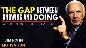 The Gap Between Knowing and Doing is Where Most Dreams Disappear | Jim Rohn Motivation