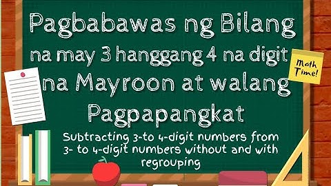 Grade 3 Math MELC Qtr 1 Wk 7 - Pagbabawas ng Bilang na may 3-4 digit na Mayroon at Walang Regrouping