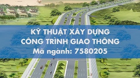 Ngành Kỹ thuật xây dựng công trình giao thông - Đại học HUTECH năm 2018