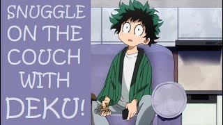 Snuggle On The Couch With Deku Part My Hero Academia Asmr Roleplay