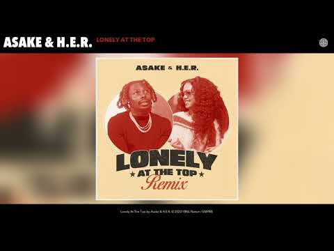 Asake & H.E.R. - Lonely At The Top (Remix) [Official Audio]