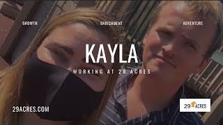 Working at 29 Acres- Meet Kayla!