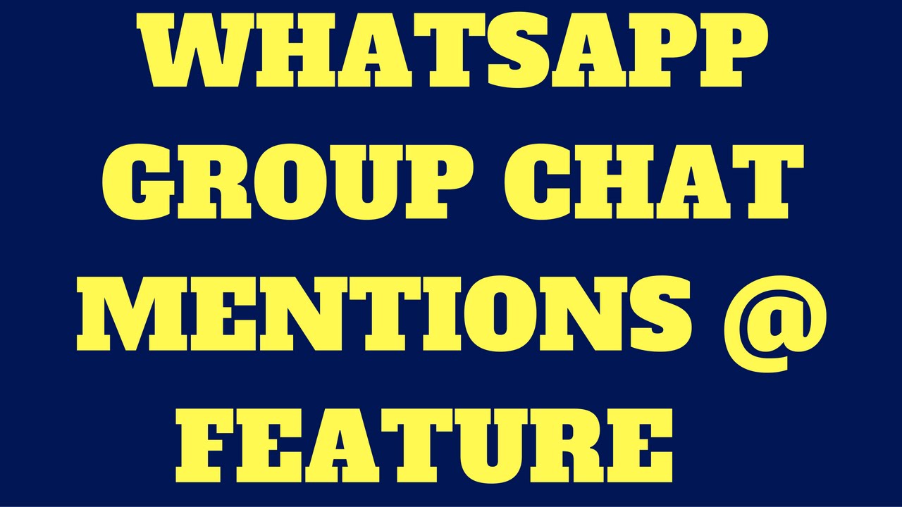 WhatsApp Group Chat Mentions Feature 2018 Update