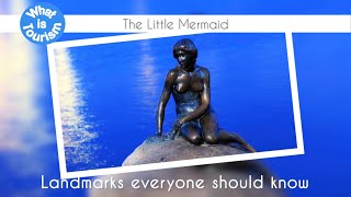 The Little Mermaid - Landmarks everyone should know