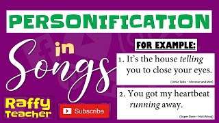 PERSONIFICATION EXAMPLES IN POPULAR SONGS / by Raffy-Teacher