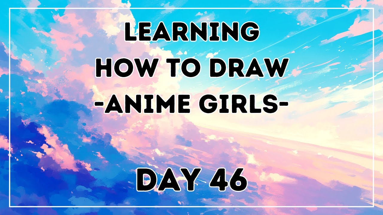 Learning How to Draw - Day 46 - YouTube