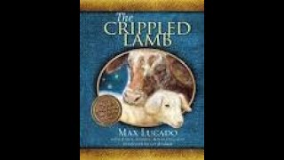 The Crippled Lamb by Max Lucado