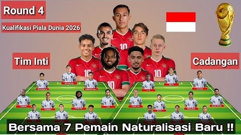 Dengan 7 Pemain Naturalisasi Baru !! Tim Inti & Cadangan Indonesia Round 4 Kualifikasi Piala Dunia