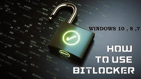 USING BITLOCKER TO ENCRYPT YOUR DRIVES [DISK & USB FLASH DRIVE] ( WINDOWS 10 , 8 ,7)