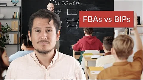 Functional Behavior Assessment vs Behavioral Intervention Plan (FBA vs BIP)