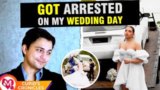 I got arrested on my wedding day