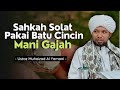 Sahkah Solat Kalau Pakai Cincin Batu Mani Gajah?