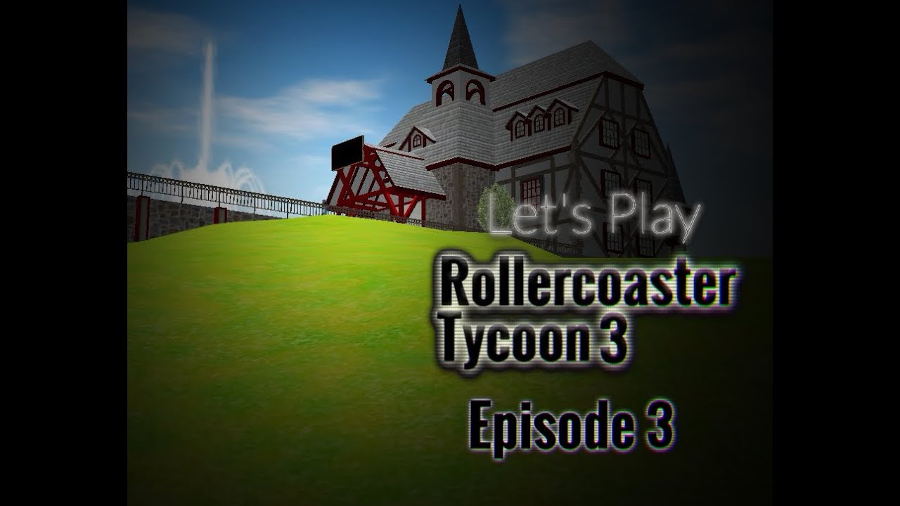 RCT3 #003 - Entrance Building [HD+]|Let's Play RollerCoaster Tycoon 3 ...