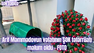Arif Məmmədovun Vəfatının Şok Təfərrüatı Məlum Oldu - Foto