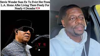 Shuler King - Stevie Wonder Is Putting Is Ex Wife Out After 40 Years