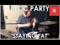 Bloc Party - Staying Fat Drum Cover