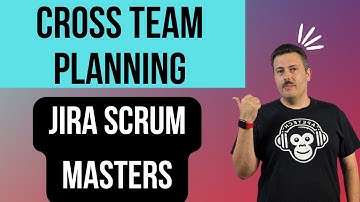 Cross Team Planning and Dependency Management | Jira for Scrum Masters