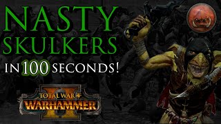 NASTY SKULKERS in 100 Seconds! - Warhammer 2