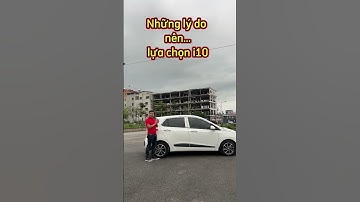 Có nên mua i10 hay ko AE