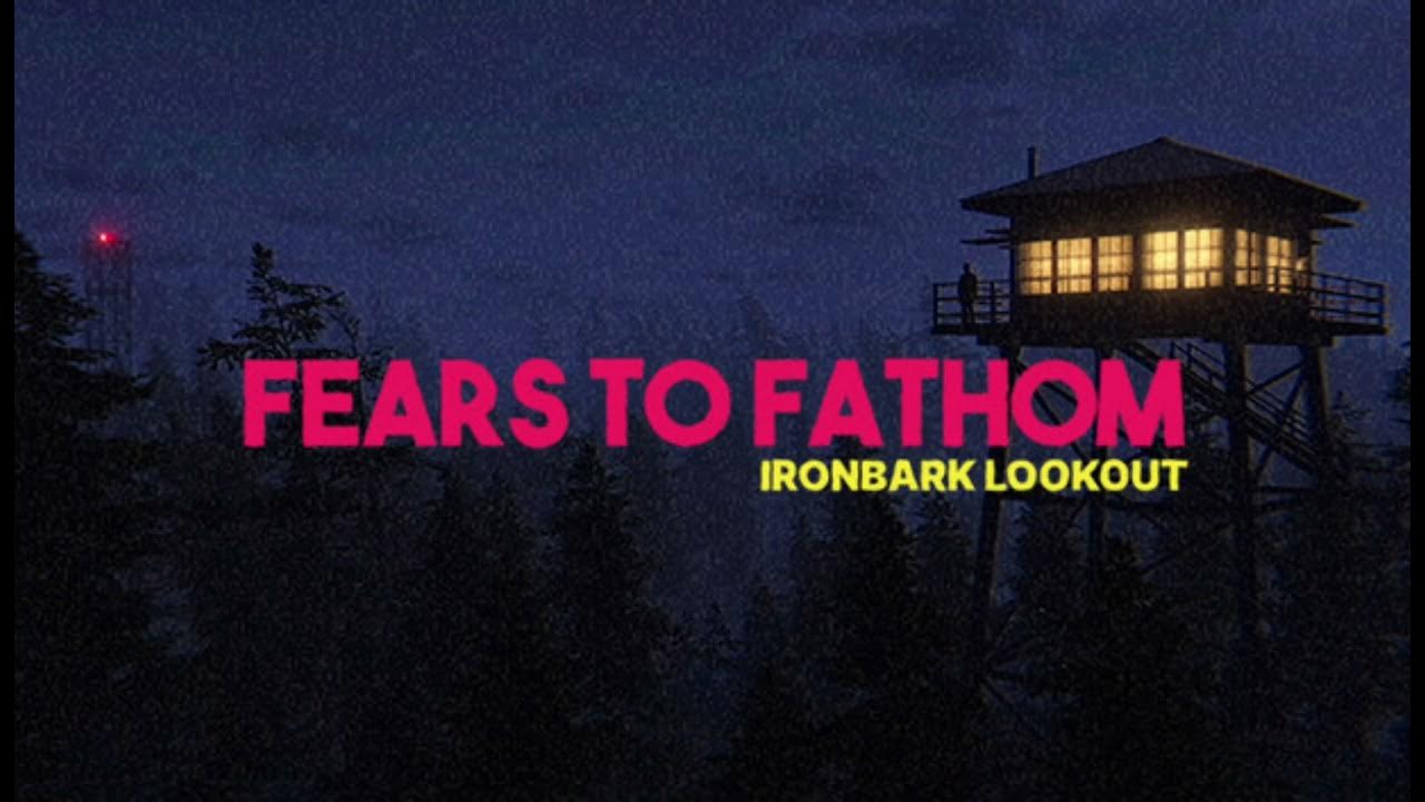 Fears to fathom ironbark пароль. Ironbark Lookout. Fears to Fathom Ironbark. Fears to Fathom Ironbark look out. Ironbark Lookout Fears to Fathom скрины.