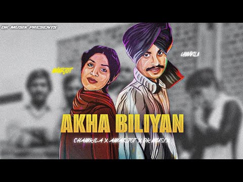 AKHA BILIYAN - AMAR SINGH CHAMKILA X AMARJOT X DK MUSIX