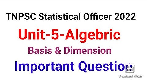 Combined Statistical officer TNPSC 2022/Algebraic Sturtures/Unit-5/Vector space/Basis and Dimension