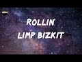 Limp Bizkit - Rollin' (Air Raid Vehicle) (Lyrics) Mp3 Song