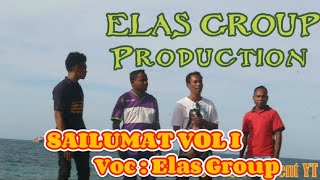 Lagu Sailumat, Vol I, Voc : Elas Group