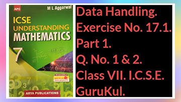 #DataHandling | Ex 17.1 Part1 Class 7 | ML Aggarwal ICSE UNDERSTANDING MATHEMATICS | #GuruKul2208