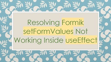 Resolving Formik setFormValues Not Working Inside useEffect