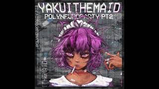 Yakui The Maid - Polyneuroparty pt. 2 [Full Album 2021]