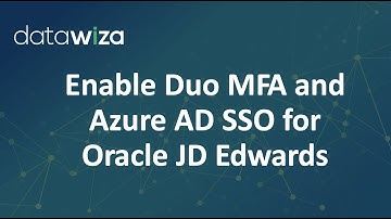 Duo MFA and Microsoft 365 (Azure AD) SSO for Oracle JD Edwards (JDE)