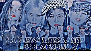 Imagina con BTS- La nueva integrante de Blackpink 3||EXTRA||
