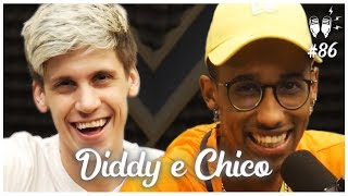 DIDDY E CHICO - Flow Podcast #86