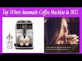 ✅Top 10 best Automatic Coffee Machine in 2022