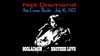 Neil Diamond - Soolaimon &amp; Brother Love encores (Live in Chicago 07/16/1972)