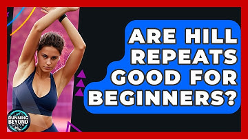 Are Hill Repeats Good For Beginners? - Running Beyond Limits